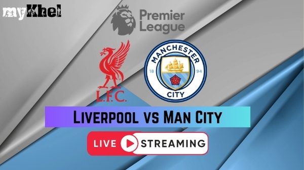Liverpool vs Manchester City Live Streaming
