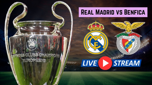 Real Madrid vs Benfica Live Streaming