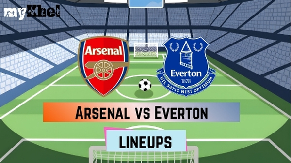 Arsenal vs Everton Starting XI ARS vs EVE Premier League Team News Predicted Lineups