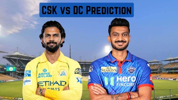 CSK vs DC Prediction IPL 2026 Who Will Win Chennai Super Kings vs Delhi Capitals Today s Match CSK vs DC Prediction IPL 2026 Who Will Win Chennai Super Kings vs Delhi Capitals Today s Match