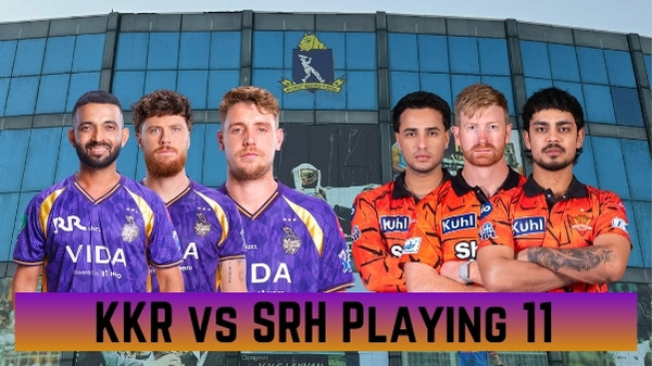 KKR vs SRH Playing 11 IPL 2026 Kolkata Knight Riders vs Sunrisers Hyderabad Team News Predicted Lineups KKR vs SRH Playing 11 IPL 2026 Kolkata Knight Riders vs Sunrisers Hyderabad Team News Predicted Lineups