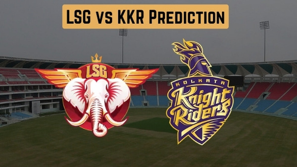 LSG vs KKR Prediction Who Will Win Lucknow Super Giants vs Kolkata Knight Riders IPL 2026 Match