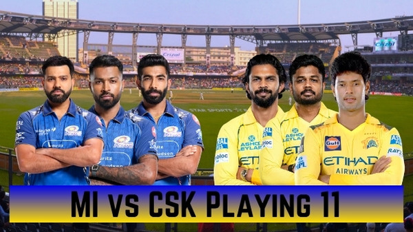 MI vs CSK Playing 11 IPL 2026 Mumbai Indians vs Chennai Super Kings Team News Predicted Lineups