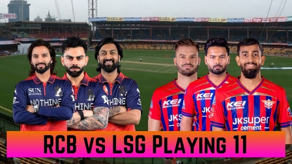 RCB vs LSG Playing 11 IPL 2026 Royal Challengers Bengaluru vs Lucknow Super Giants Team News Lineups