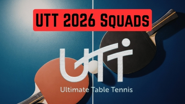 UTT 2026 Full List of Squads for All Seven Teams in Ultimate Table Tennis Season 7 UTT 2026 Full List of Squads for All Seven Teams in Ultimate Table Tennis Season 7