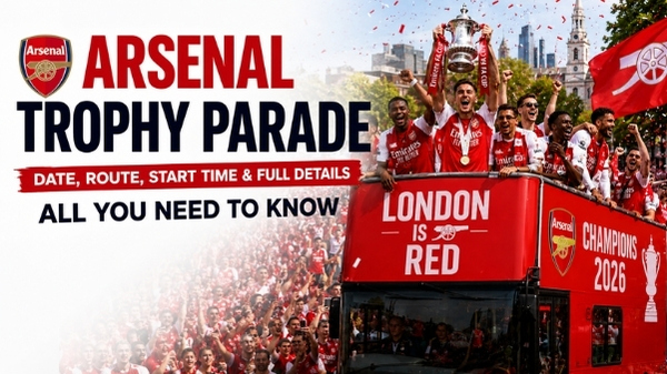 Arsenal Trophy Parade 2026 Date Route Start Time amp amp Full Details - All You Need To Know Arsenal Trophy Parade 2026 Date Route Start Time amp amp Full Details - All You Need To Know