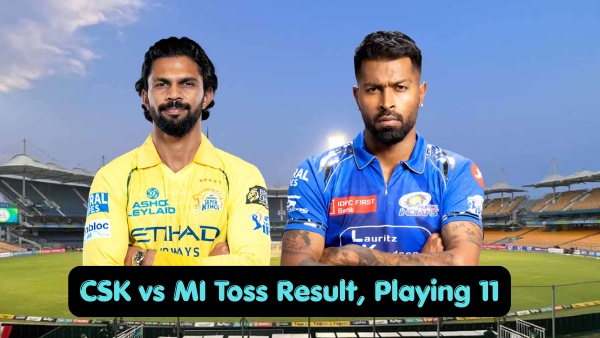 CSK vs MI Toss Result amp amp Playing 11 IPL 2026 Who Won Toss Today Lineups