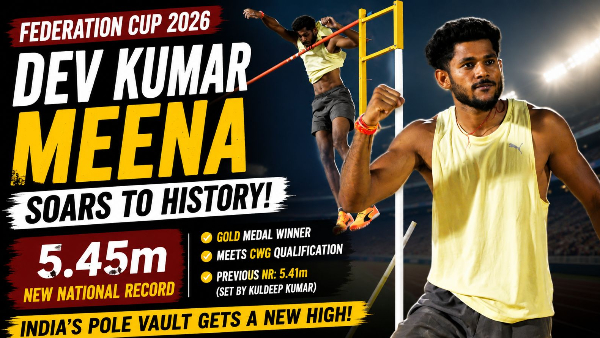 Federation Cup 2026: Dev Kumar Meena, Kuldeep Kumar Create Pole Vault History as Sreeshankar & Sarvesh Kushare Hit CWG Marks