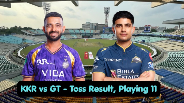 KKR vs GT Toss Result Playing 11 IPL 2026 Who Won Toss Today Lineups