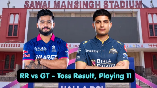 RR vs GT Toss Result Playing 11 IPL 2026 Match 52 Who Won Toss Lineups
