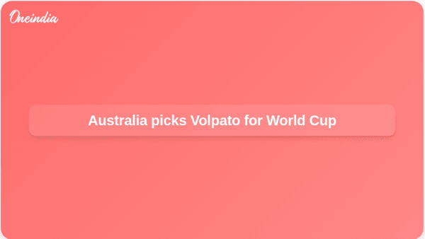 Australia picks Volpato for World Cup