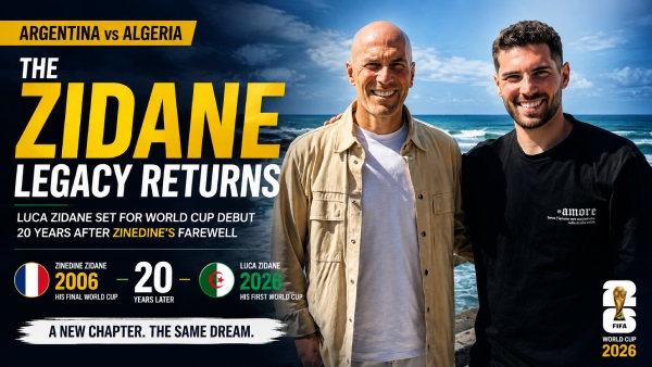 Argentina vs Algeria Luca Zidane Set for World Cup Debut as the Zidane Name Returns 20 Years After Zinedine s Farewell