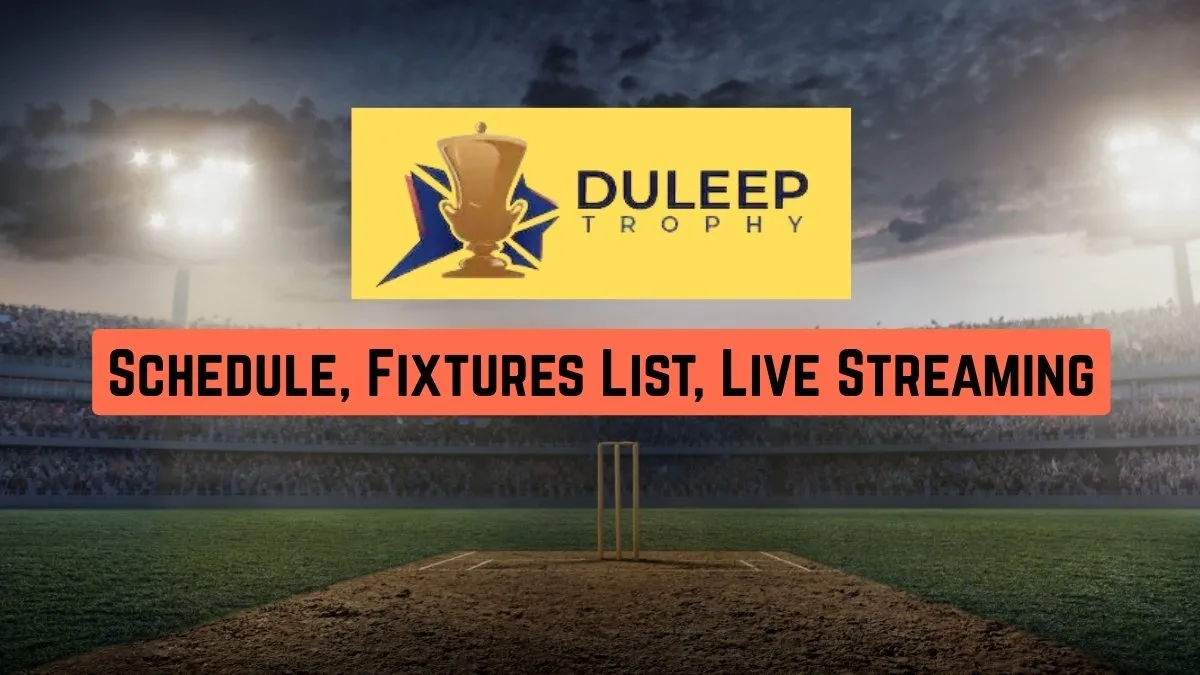 Check out the schedule of Duleep Trophy 2025