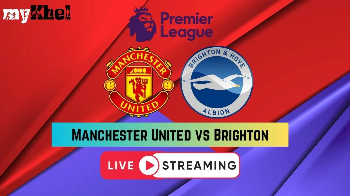 Man United vs Brighton Live Streaming: Where to Watch Premier League Match in India, UK, USA and Other Countries?